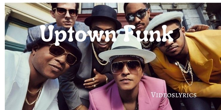 Uptown Funk The Popular song lyrics