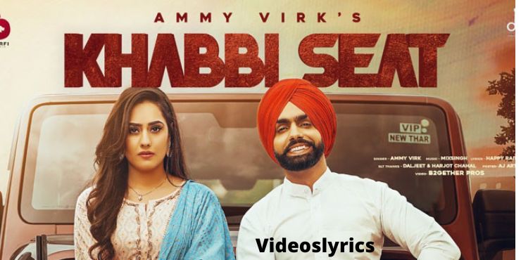 Khabbi Seat Song- Ammy Virk Full Song Lyrics in English