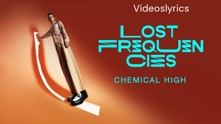 Chemical High song Lyrics - Lost Frequencies