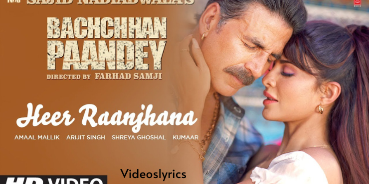 Heer Ranjhana Song Lyrics - Bachchhan Paandey Movie