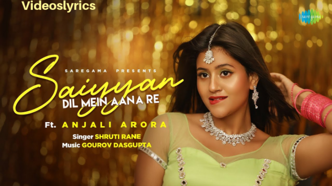 saiyyan-dil-mein-aana-re-song-lyrics-in-english-shruti-rane