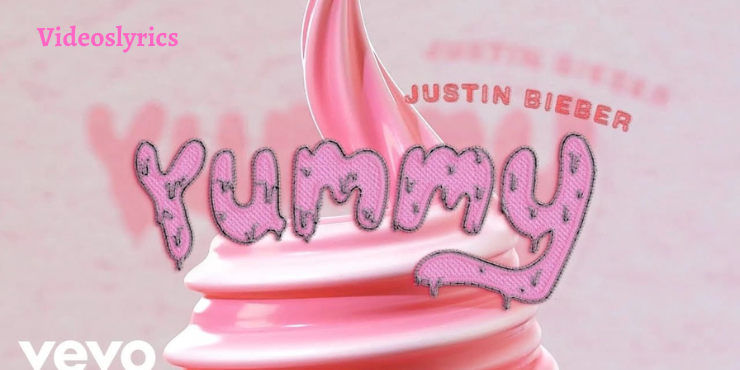 Yummy Lyrics | Justin Bieber | English song