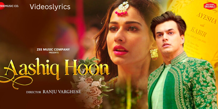 Aashiq Hoon Song Lyrics - Mohsin Khan & Aneri Vajani | Raj Barman
