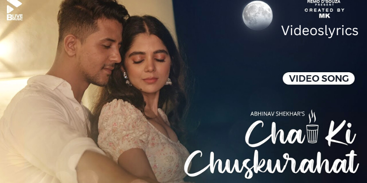 Chai Ki Chuskurahat Song Lyrics | Abhinav Shekhar | New Hindi Song