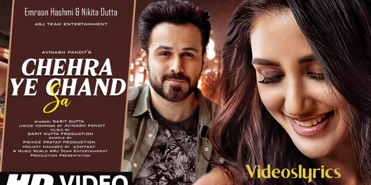 Chehra Ye Chand Sa Lyrics in English - Sarit Dutta | Emraan Hashmi and Nikita Dutta