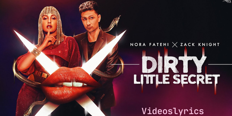 Dirty Little Secret Song Lyrics - Nora Fatehi