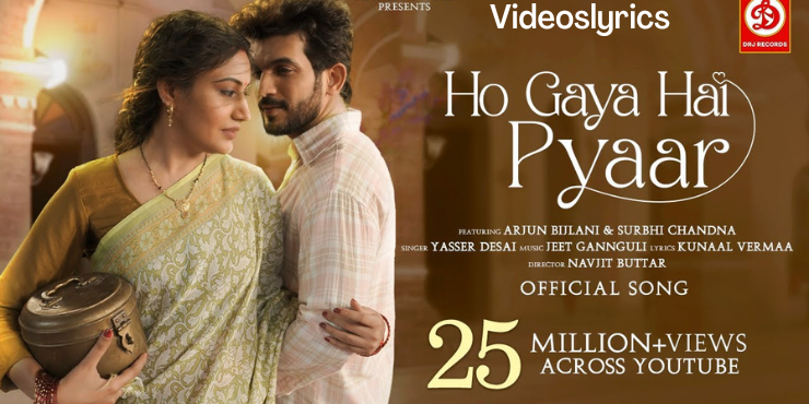 Ho Gaya Hai Pyaar Song Lyrics In English Yasser Desai 2022 