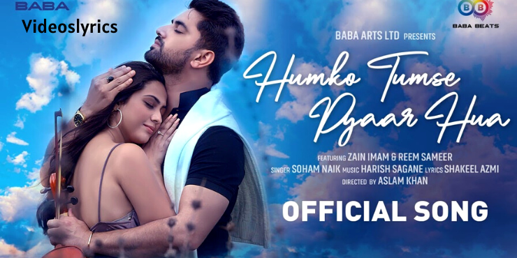 Humko Tumse Pyaar Hua (4K) Lyrics in English | Zain Imam & Reem Sameer