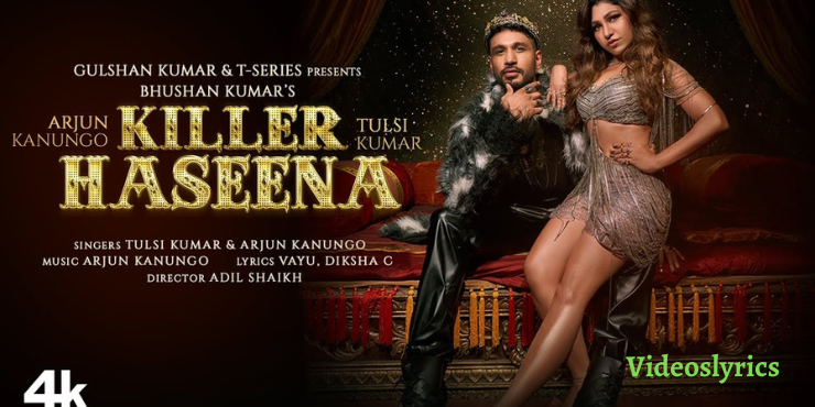 Killer Haseena Song Lyrics - Arjun Kanungo | New Hindi song