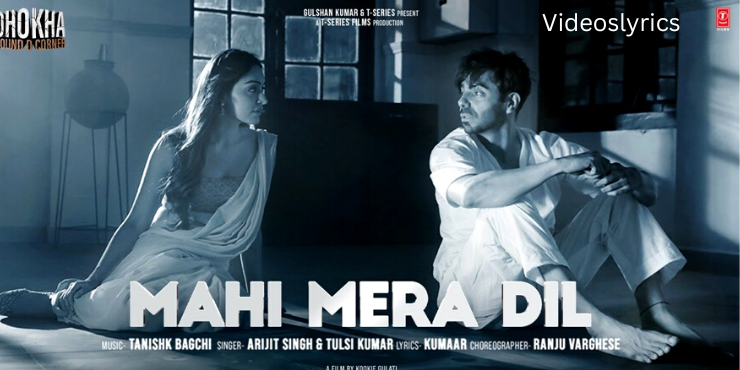 Mahi Mera Dil Song Lyrics - Movie Dhokha: Round D Corner