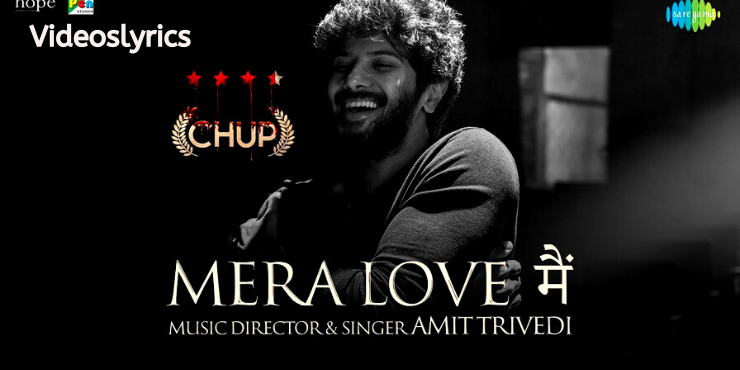Mera Love Main Song Lyrics - Chup | Dulquer Salmaan