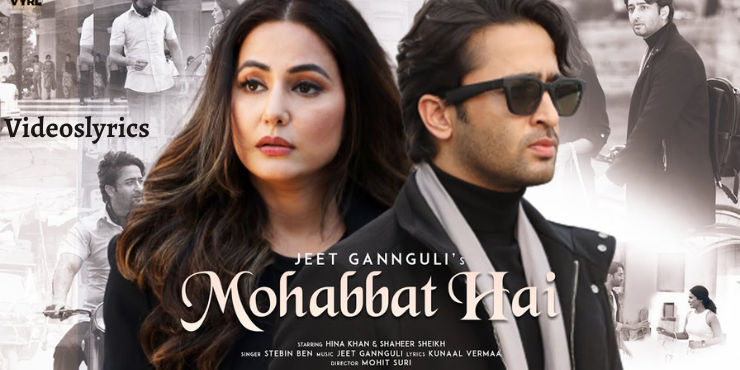 Mohabbat Hai Lyrics | Stebin Ben | Hina and Shaheer