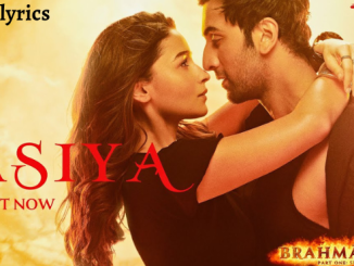 Rasiya Song Lyrics - Brahmastra | Ranbir Kapoor & Alia Bhatt