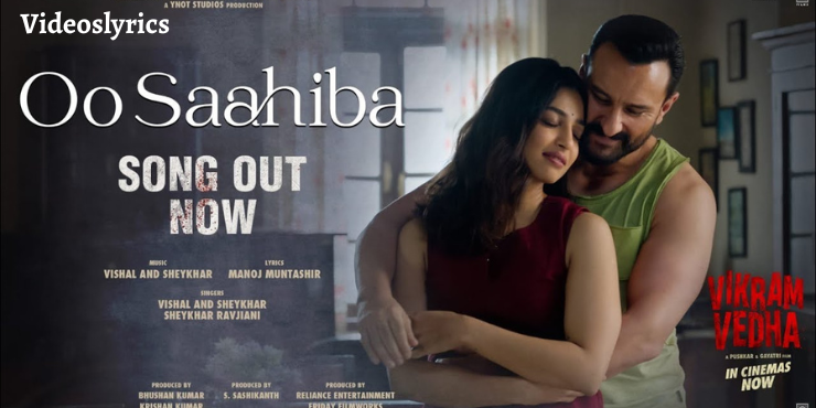 Oo Saahiba Song Lyrics - Vikram Vedha Movie | New Hindi Song
