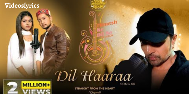 Dil Haaraa Song Lyrics | Himesh Ke Dil Se The Album | Pawandeep Rajan