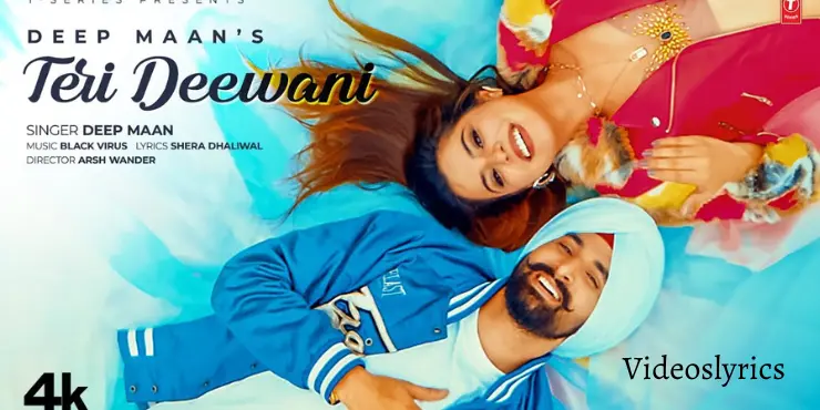 Teri Deewani Song Lyrics in English - Deep Maan | New Punjabi Song