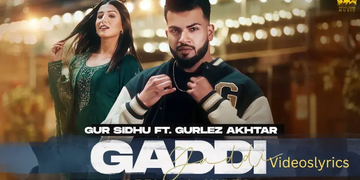 Gaddi Song Lyrics in English - Gur Sidhu | New Punjabi Song