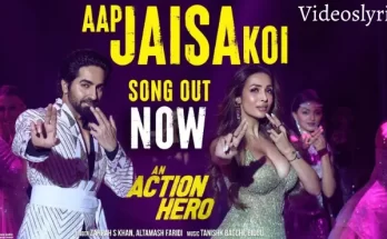 Aap Jaisa Koi Lyrics - An Action Hero Movie | New Hindi Song 2022