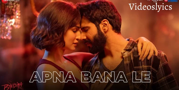 Apna Bana Le Song Lyrics - Movie Bhediya | Varun Dhawan & Kriti Sanon