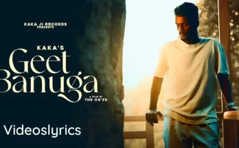 Geet Banuga Song Lyrics - Kaka New Song 2022 | Another Side Album