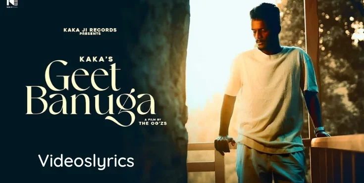 Geet Banuga Song Lyrics - Kaka New Song 2022 | Another Side Album