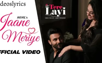 Jaane Meriye Song Lyrics in English - AKHIL | Tere Layi | New Punjabi Song