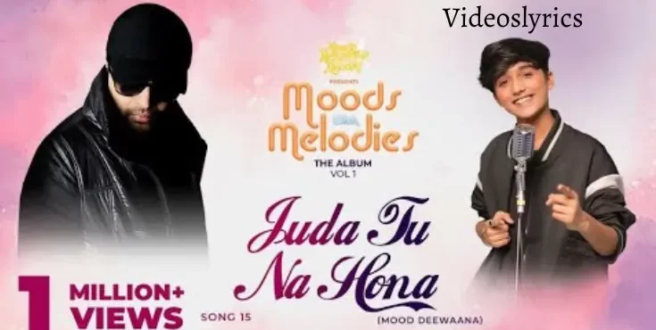 Juda Tu Na Hona Song Lyrics | Moods With Melodies The Album Vol 1 | 2022