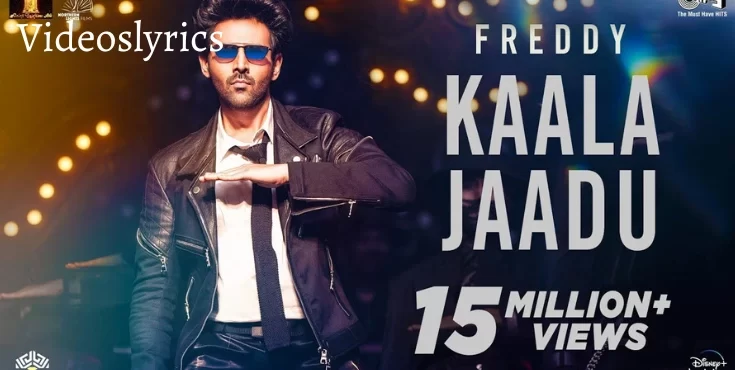 Kaala Jaadu Song Lyrics in English - Movie Freddy | Kartik Aaryan 2022