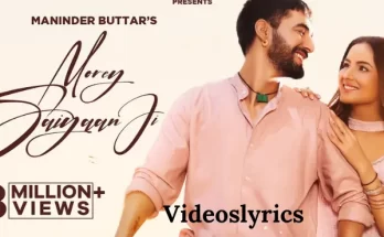 Morey Saiyaan Ji Song Lyrics- Maninder Buttar | Jasmin Bhasin 2022