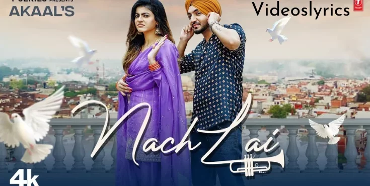 Nach Lai Song Lyrics in English - Akaal | New Punjabi Song 2022