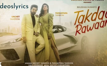 Takdaa Rawaan Song Lyrics - Sachet Tandon & Parampara Tandon | New Punjabi song