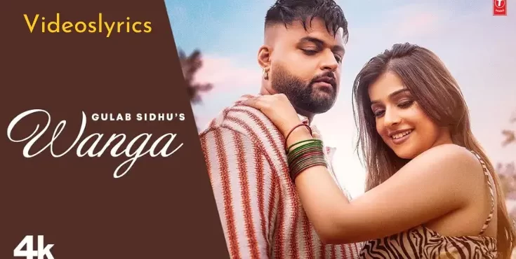 Wanga Lyrics in English - Gulab Sidhu | New Punjabi Song 2022