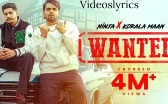 Wanted Song Lyrics in English | Ninja & Korala Maan