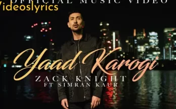 Yaad Karogi Lyrics - Zack Knight & Simran Kaur | 2022