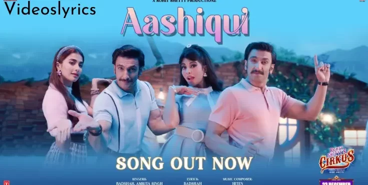 Aashiqui Lyrics - Cirkus | Rohit Shetty | Ranveer Singh | Pooja | Jacqueline | 2022