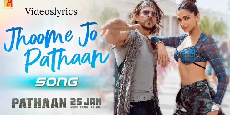 Jhoome Jo Pathaan Lyrics - Pathaan | Shah Rukh Khan & Deepika | New Hindi Song