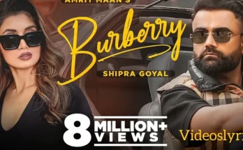 Burberry Lyrics - AMRIT MAAN | Shipra Goyal | Latest Punjabi Song 2022