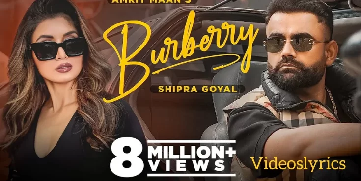 Burberry Lyrics - AMRIT MAAN | Shipra Goyal | Latest Punjabi Song 2022