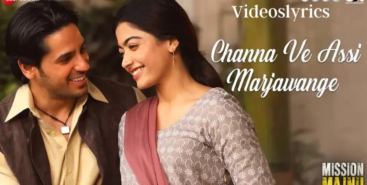 Channa Ve Assi Marjawange Song Lyrics - Mission Majnu | Sidharth Malhotra & Rashmika Mandana