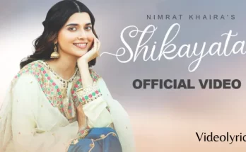Shikayatan Song Lyrics - Nimrat Khaira | Desi Crew | New Punjabi Song 2023